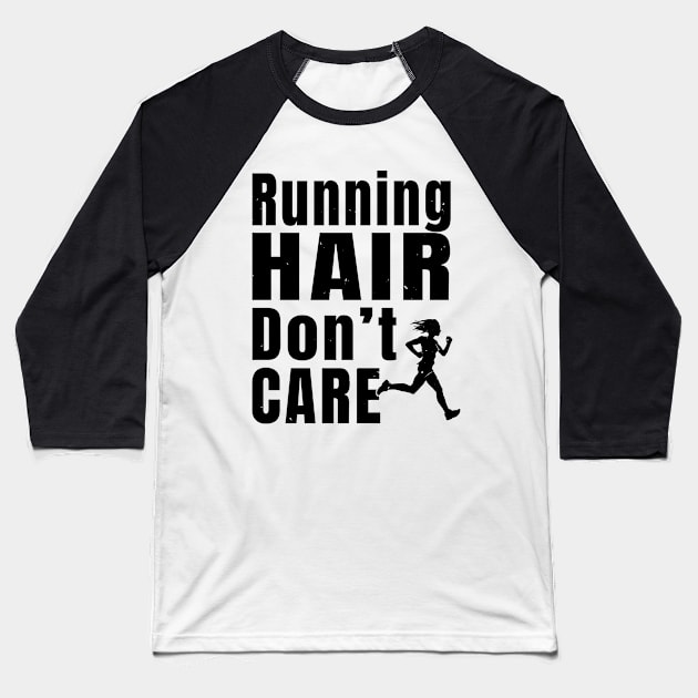 Womens Running Hair Don't Care Women Running Gift Baseball T-Shirt by atomguy